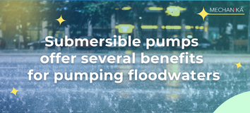 Submersible pumps offer several benefits for pumping floodwaters